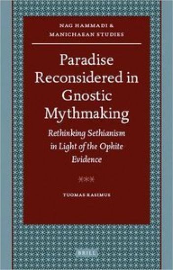 Paradise Reconsidered in Gnostic Mythmaking