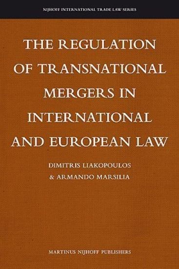 The Regulation of Transnational Mergers in International and European Law
