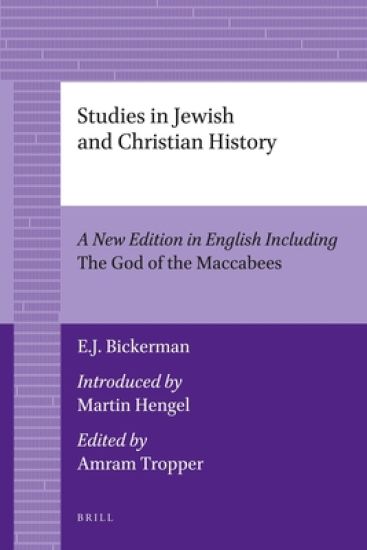 Studies in Jewish and Christian History (2 Vols.): A New Edition in English Including the God of the Maccabees, Introduced by Martin Hengel, Edited by