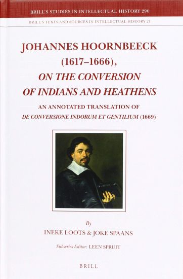 Johannes Hoornbeeck (1617-1666), On the Conversion of Indians and Heathens