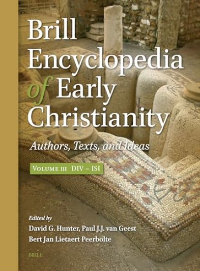 Brill Encyclopedia of Early Christianity, Volume 3 (DIV - Isi): Authors, Texts, and Ideas