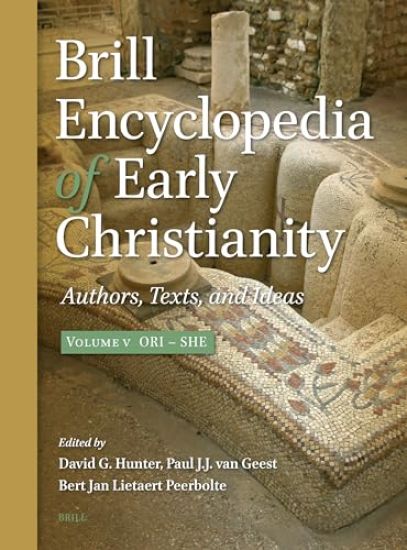 Brill Encyclopedia of Early Christianity, Volume 5 (Ori - She): Authors, Texts, and Ideas