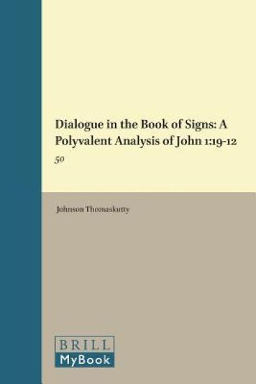 Dialogue in the Book of Signs: A Polyvalent Analysis of John 1:19-12:50