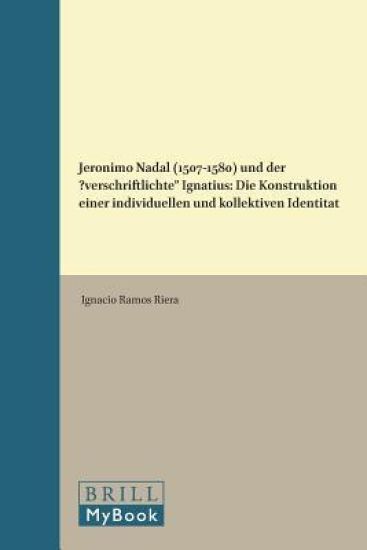 Jerónimo Nadal (1507-1580) und der „verschriftlichte“ Ignatius