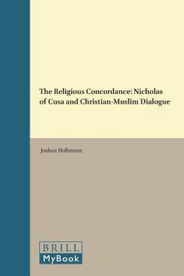 The Religious Concordance: Nicholas of Cusa and Christian-Muslim Dialogue