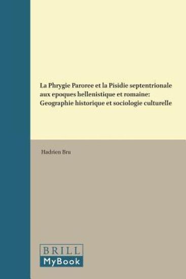 La Phrygie Parorée et la Pisidie septentrionale aux époques hellénistique et romaine