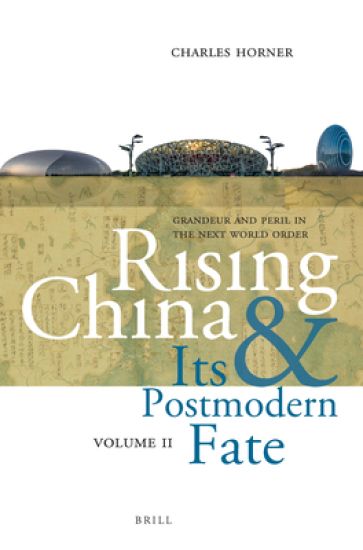 Rising China and Its Postmodern Fate, Volume II