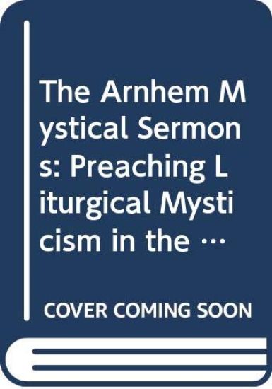 The Arnhem Mystical Sermons