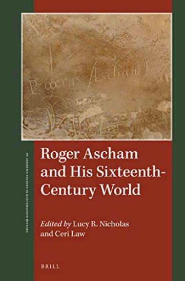 Roger Ascham and His Sixteenth-Century World