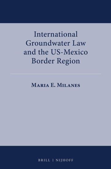 International Groundwater Law and the US-Mexico Border Region