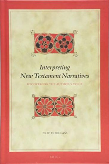 Interpreting New Testament Narratives: Recovering the Author's Voice