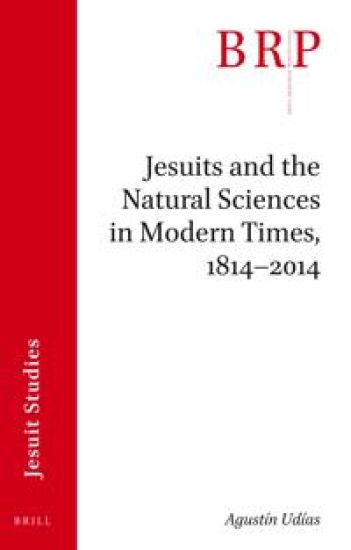 Jesuits and the Natural Sciences in Modern Times, 1814–2014