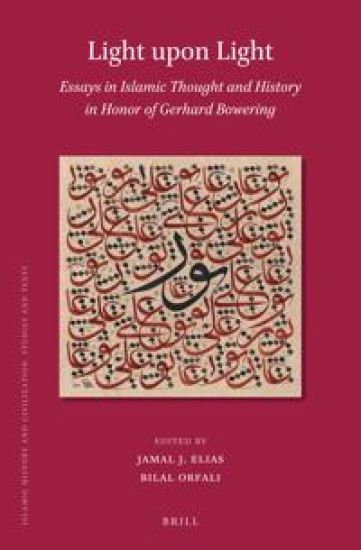 Light upon Light: Essays in Islamic Thought and History in Honor of Gerhard Bowering