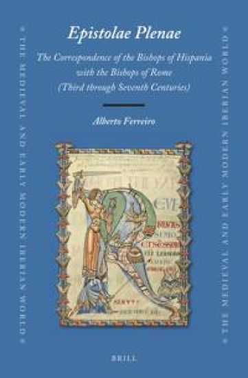 Epistolae Plenae, The Correspondence of the Bishops of Hispania with the Bishops of Rome
