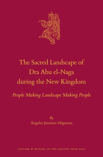 Kansikuva: The Sacred Landscape of Dra Abu el-Naga during the New Kingdom
