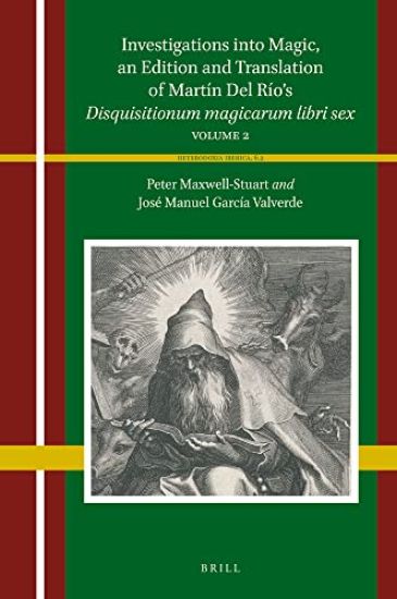 Investigations Into Magic, an Edition and Translation of Martín del Río's Disquisitionum Magicarum Libri Sex: Volume 2
