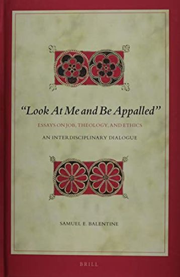 "Look at Me and Be Appalled". Essays on Job, Theology, and Ethics: An Interdisciplinary Dialogue