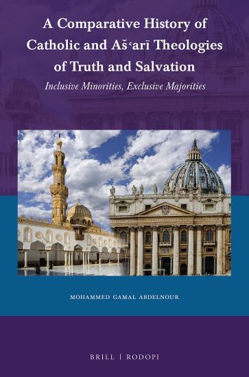 A Comparative History of Catholic and Aš‘ari Theologies of Truth and Salvation