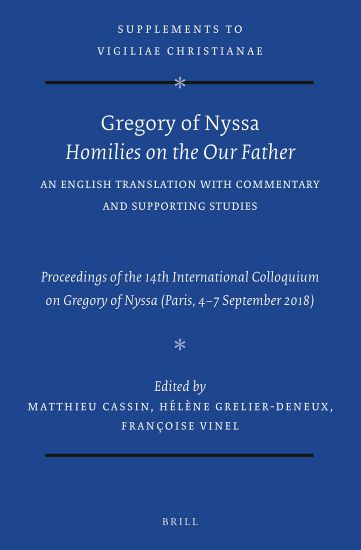 Gregory of Nyssa: Homilies on the Our Father. An English Translation with Commentary and Supporting Studies