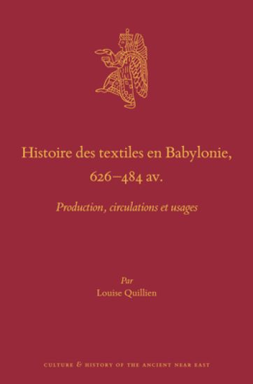 Histoire Des Textiles En Babylonie, 626-484 Av. J.-C.: Production, Circulations Et Usages