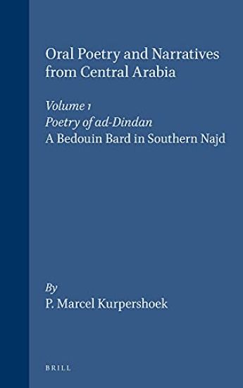 Oral Poetry and Narratives from Central Arabia, Volume 1 Poetry of ad-Dindan