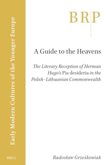 A Guide to the Heavens: The Literary Reception of Herman Hugo's Pia Desideria in the Polish-Lithuanian Commonwealth