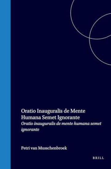 Petri Van Musschenbroek, Oratio Inauguralis de Mente Humana Semet Ignorante