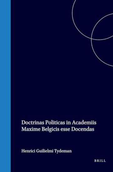 Henrici Guilielmi Tydeman, Oratio de Doctrinis Politicis in Academiis Maxime Belgicis Docendis