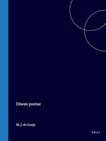 Diwan Poëtae Abu-'l-Walíd Moslim Ibno-'l-Walíd Al-Ançárí Cognomine Çarío-'l-Ghawání