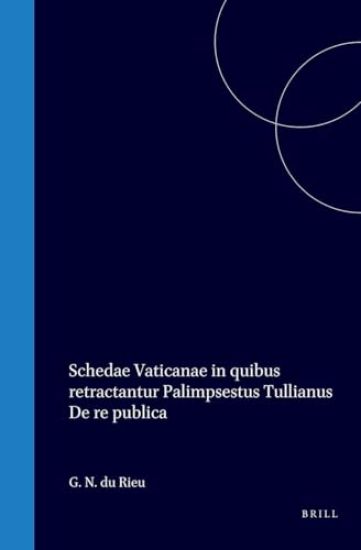 Schedae Vaticanae in Quibus Retractantur Palimpsestus Tullianus de Re Publica, C. Iulius Victor, Iulius Paris, Ianuarius Nepotianus, Alii AB Angelo Maio Editi