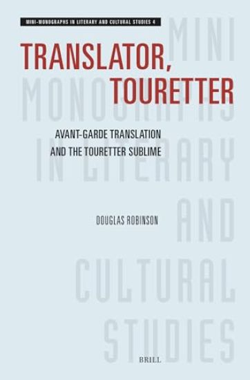 Translator, Touretter: Avant-Garde Translation and the Touretter Sublime