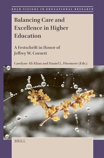 Balancing Care and Excellence in Higher Education: A Festschrift in Honor of Jeffrey W. Cornett