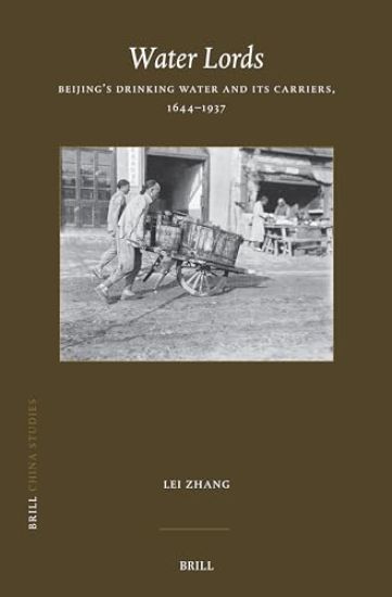 Water Lords: Beijing's Drinking Water and Its Carriers, 1644-1937