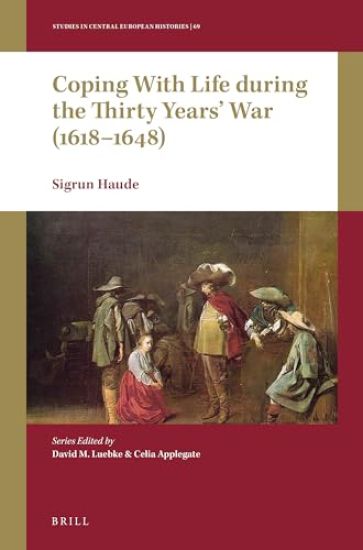 Coping with Life During the Thirty Years' War (1618-1648)