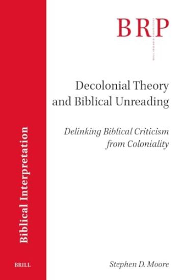 Decolonial Theory and Biblical Unreading