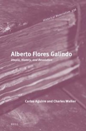 Alberto Flores Galindo: Utopia, History, and Revolution