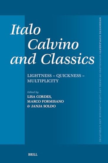 Italo Calvino and Classics: Lightness - Quickness - Multiplicity