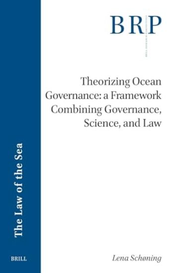 Theorizing Ocean Governance: A Framework Combining Governance, Science, and Law