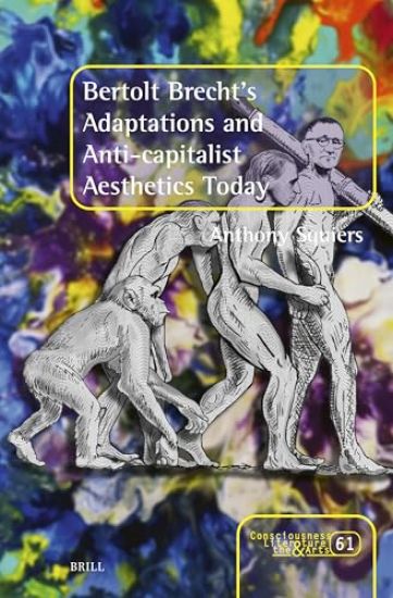 Bertolt Brecht’s Adaptations and Anti-capitalist Aesthetics Today