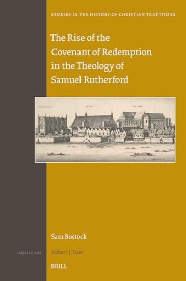 The Rise of the Covenant of Redemption in the Theology of Samuel Rutherford