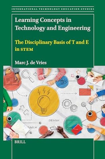 Learning Concepts in Technology and Engineering: The Disciplinary Basis of T and E in Stem