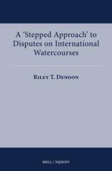 A 'Stepped Approach' to Disputes on International Watercourses
