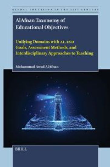 Alafnan Taxonomy of Educational Objectives: Unifying Domains with Ai, Esd Goals, Assessment Methods, and Interdisciplinary Approaches to Teaching