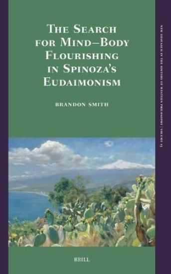 The Search for Mind–Body Flourishing in Spinoza’s Eudaimonism