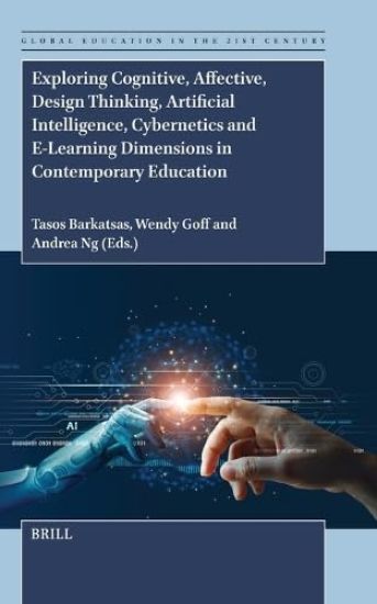 Exploring Cognitive, Affective, Design Thinking, Artificial Intelligence, Cybernetics and E-Learning Dimensions in Contemporary Education