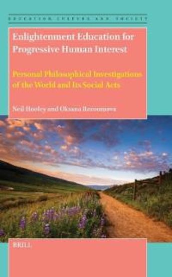 Enlightenment Education for Progressive Human Interest: Personal Philosophical Investigations of the World and Its Social Acts