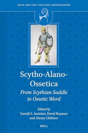 Scytho-Alano-Ossetica: From Scythian Saddle to Ossetic Word