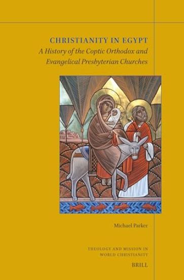 Christianity in Egypt: A History of the Coptic Orthodox and Evangelical Presbyterian Churches