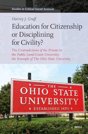 Education for Citizenship or Disciplining for Civility?: The Contradictions of the Private in the Public Land-Grant University: The Example of the Ohi