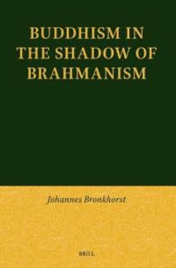 Buddhism in the Shadow of Brahmanism